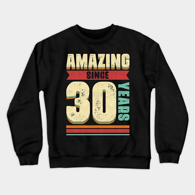 30 Years Of Being Awesome - Amazing 30th Birthday Crewneck Sweatshirt by 365inspiracji